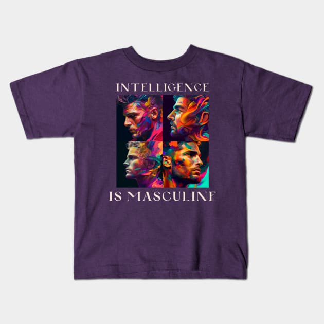 Intelligence is Masculine Kids T-Shirt by Urban Gypsy Designs